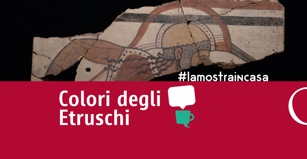 #lamostraincasa - Videoracconti dedicati alla mostra Il Colore degli Etruschi #lamostraincasa - Videoracconti dedicati alla mostra Il Colore degli Etruschi