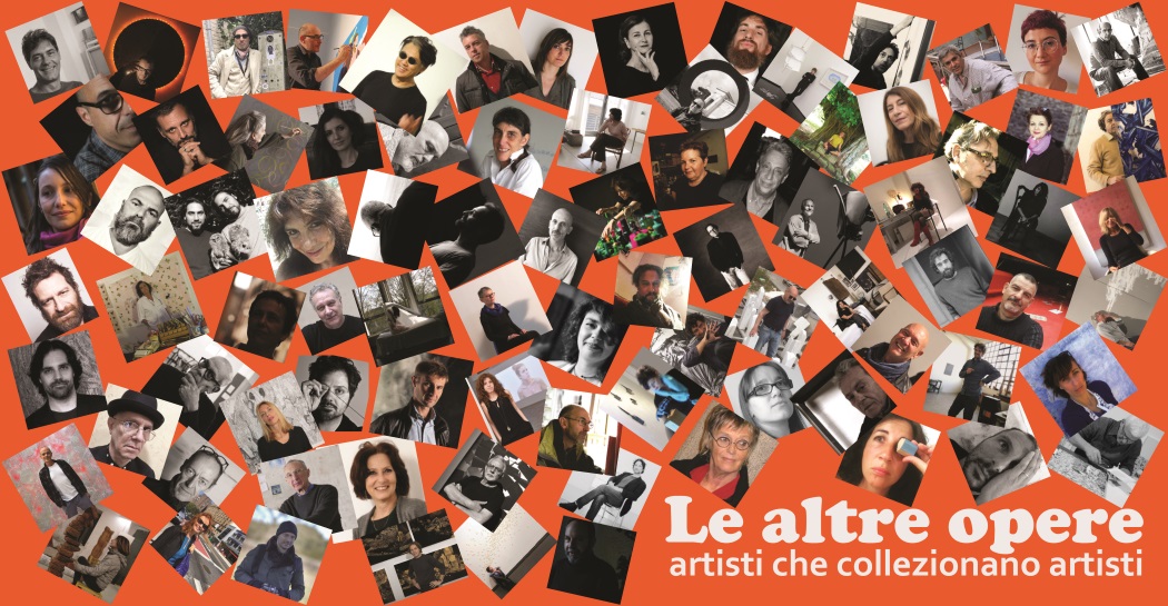 Le altre opere. Artisti che collezionano artisti Le altre opere. Artisti che collezionano artisti