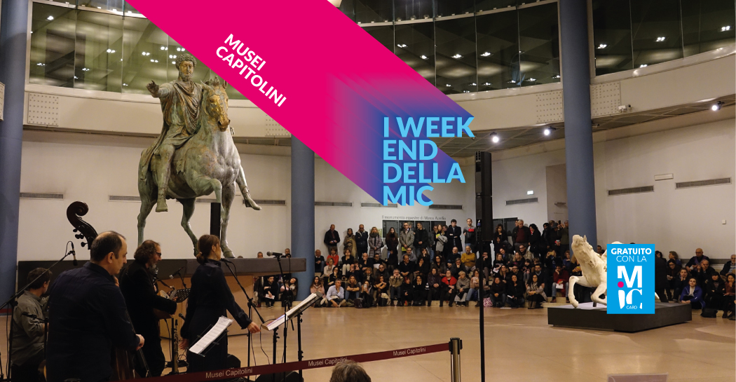 I weekend della MIC ai Musei Capitolini I weekend della MIC ai Musei Capitolini